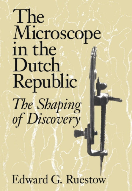 Book cover of: Microscope in the Dutch Republic