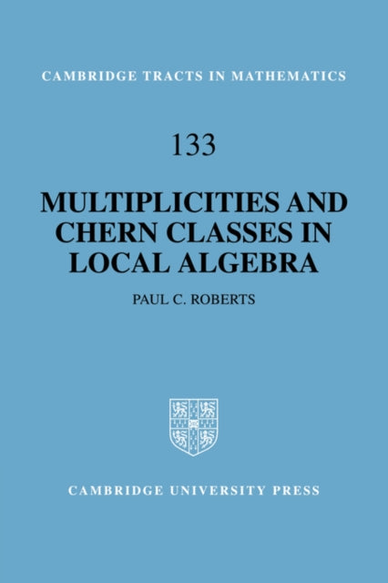 Book cover of: Multiplicities and Chern Classes in Local Algebra