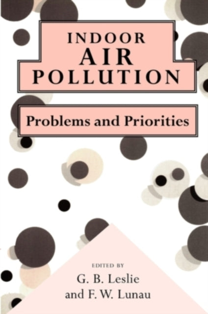 Book cover of: Indoor Air Pollution. By: G. B. Leslie