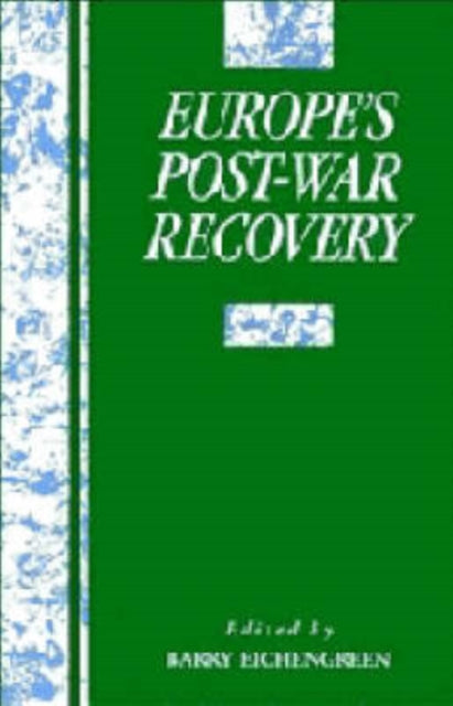 Book cover of: Europe's Postwar Recovery. By: Barry Eichengreen