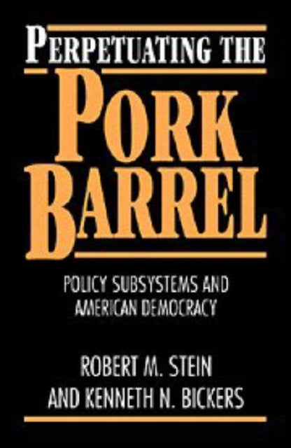 Book cover of: Perpetuating the Pork Barrel