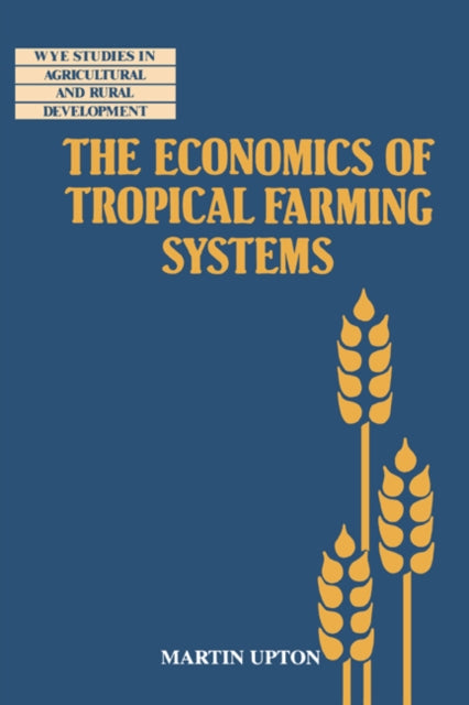 Book cover of: Economics of Tropical Farming Systems