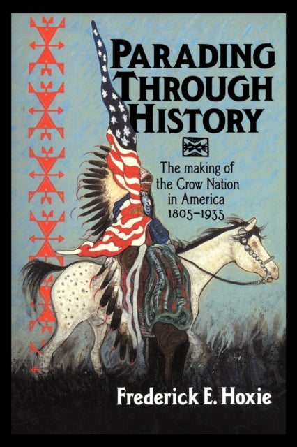 Book cover of: Parading through History. By: Frederick E. Hoxie