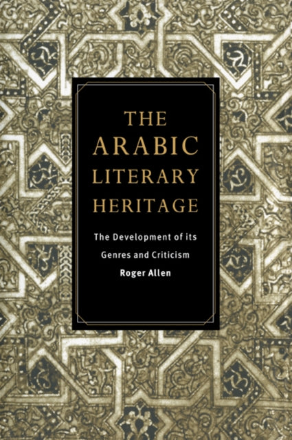 Book cover of: Arabic Literary Heritage. By: Roger Allen