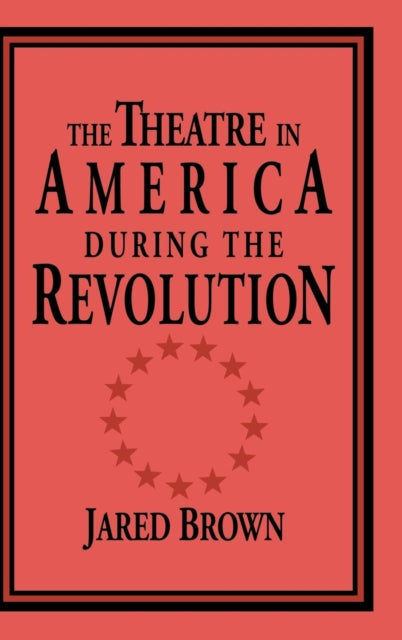 Book cover of: Theatre in America during the Revolution
