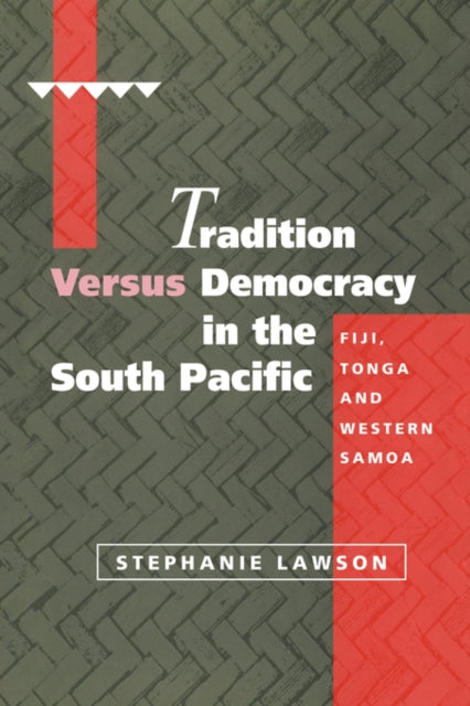 Book cover of: Tradition versus Democracy in the South Pacific