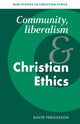 Book cover of: Community, Liberalism and Christian Ethics. By: David Fergusson