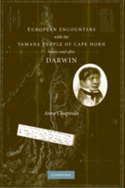 Book cover of: European Encounters with the Yamana People of Cape Horn, before and after Darwin. By: Anne MacKaye Chapman