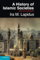 Book cover of: History of Islamic Societies. By: Ira M. Lapidus