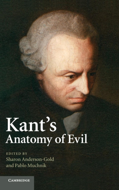 Book cover of: Kant's Anatomy of Evil. By: Sharon Anderson-Gold
