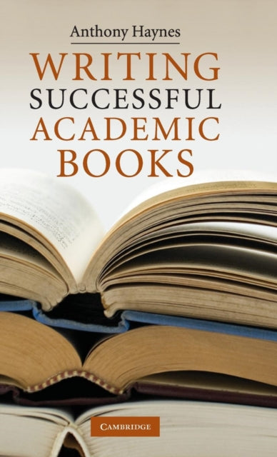 Book cover of: Writing Successful Academic Books. By: Anthony Haynes