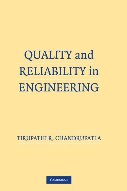 Book cover of: Quality and Reliability in Engineering. By: Tirupathi R. Chandrupatla