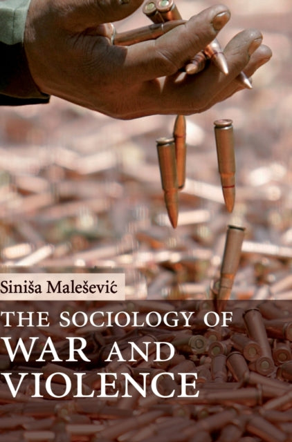 Book cover of: Sociology of War and Violence. By: Siniša Malešević
