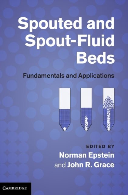 Book cover of: Spouted and Spout-Fluid Beds. By: Norman Epstein