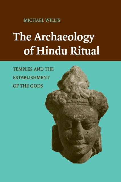Book cover of: Archaeology of Hindu Ritual. By: Michael D. Willis