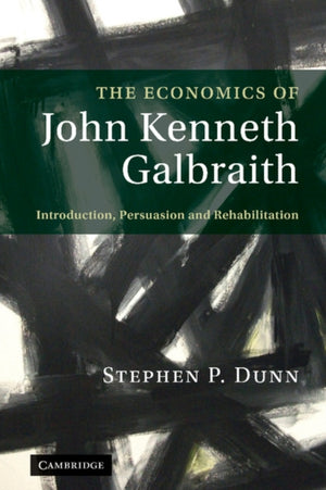 The Economics of John Kenneth Galbraith