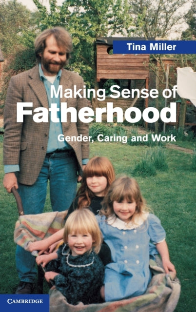 Book cover of: Making Sense of Fatherhood. By: Tina Miller