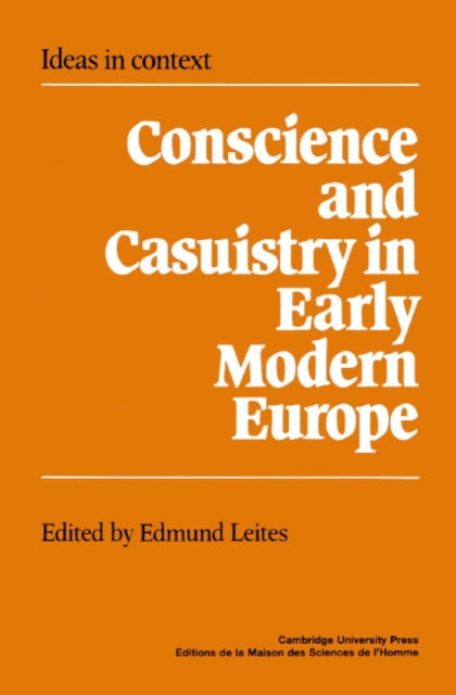 Book cover of: Conscience and Casuistry in Early Modern Europe. By: Edmund Leites