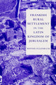 Book cover of: Frankish Rural Settlement in the Latin Kingdom of Jerusalem. By: Ronnie Ellenblum