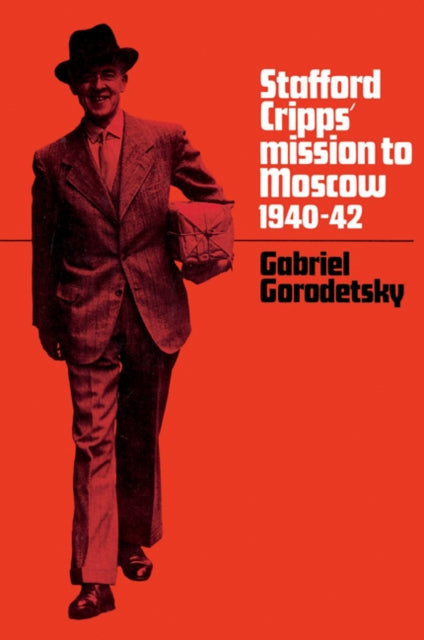 Book cover of: Stafford Cripps' Mission to Moscow, 1940–42. By: Gabriel Gorodetsky