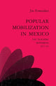 Book cover of: Popular Mobilization in Mexico. By: Joe Foweraker