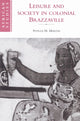 Book cover of: Leisure and Society in Colonial Brazzaville. By: Phyllis Martin