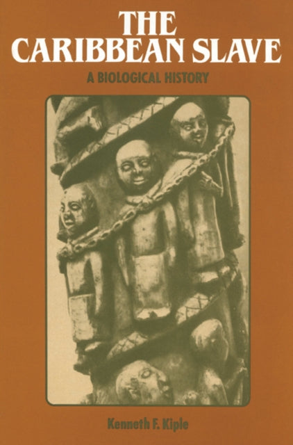 Book cover of: Caribbean Slave. By: Kenneth F. Kiple