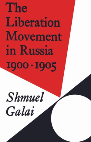 The Liberation Movement in Russia 1900–1905