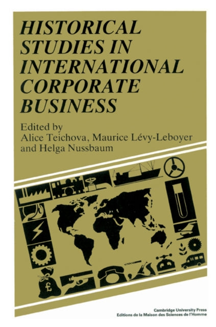 Book cover of: Historical Studies in International Corporate Business
