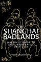 Book cover of: Shanghai Badlands. By: Frederic E. Wakeman