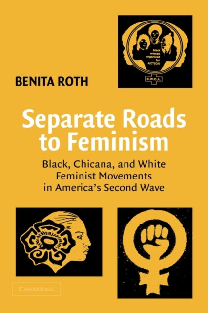 Book cover of: Separate Roads to Feminism. By: Benita Roth