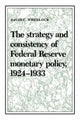 Book cover of: Strategy and Consistency of Federal Reserve Monetary Policy, 1924–1933. By: David C. Wheelock