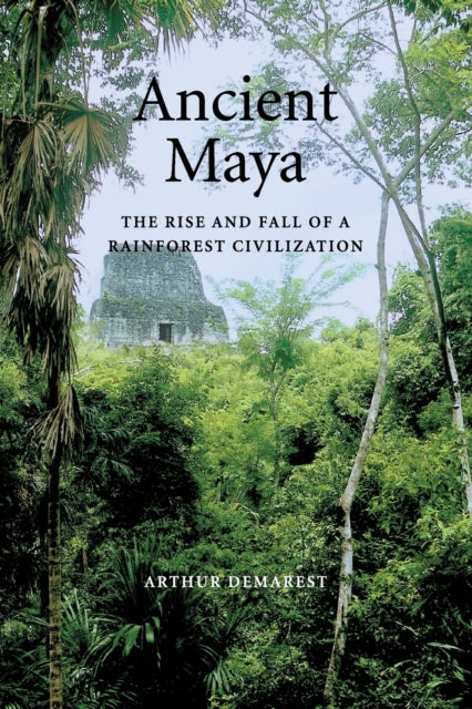 Book cover of: Ancient Maya. By: Arthur Demarest