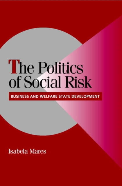 Book cover of: Politics of Social Risk. By: Isabela Mares
