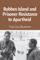 Book cover of: Robben Island and Prisoner Resistance to Apartheid African Edition. By: Fran Buntman