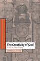 Book cover of: Creativity of God. By: Oliver Davies
