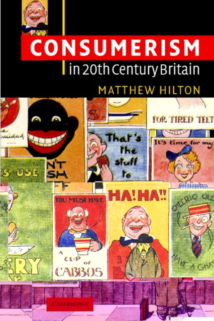 Book cover of: Consumerism in Twentieth-Century Britain. By: Matthew Hilton