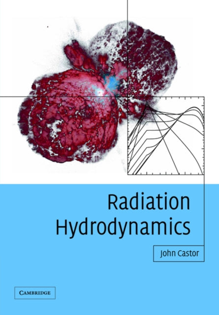 Book cover of: Radiation Hydrodynamics. By: John I. Castor