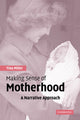 Book cover of: Making Sense of Motherhood. By: Tina Miller