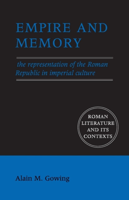 Book cover of: Empire and Memory. By: Alain M. Gowing