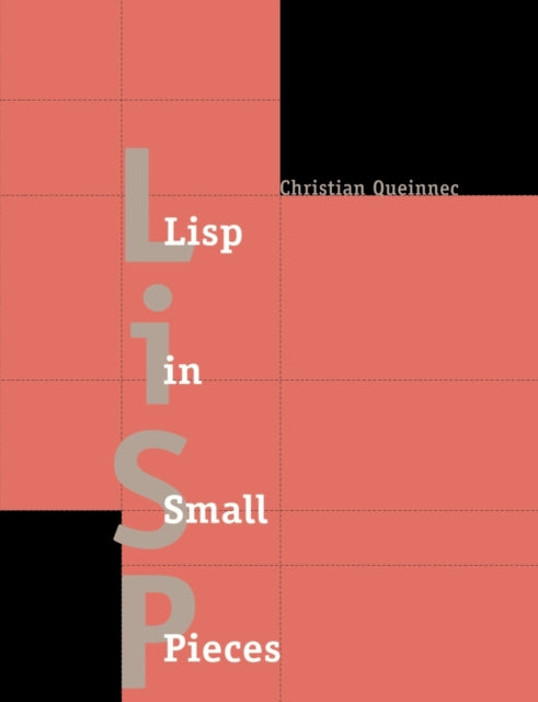 Book cover of: Lisp in Small Pieces. By: Christian Queinnec