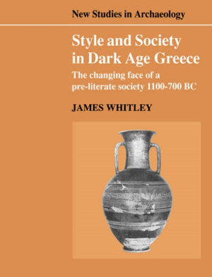 Style and Society in Dark Age Greece