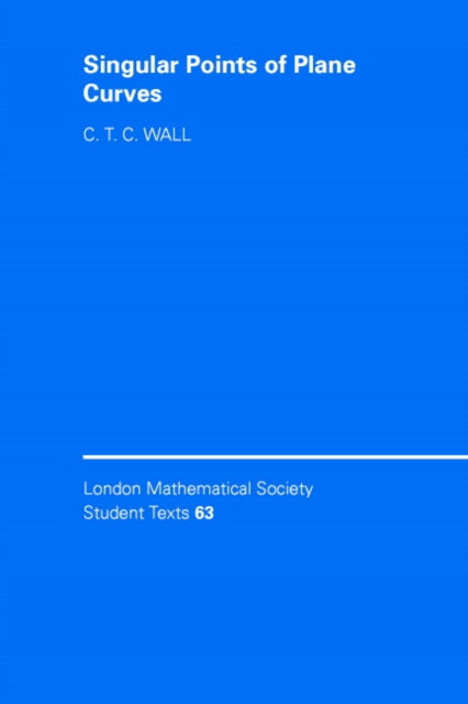 Book cover of: Singular Points of Plane Curves. By: C. T. C. Wall