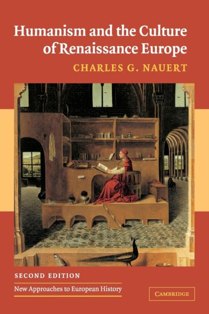 Book cover of: Humanism and the Culture of Renaissance Europe. By: Charles G. Nauert
