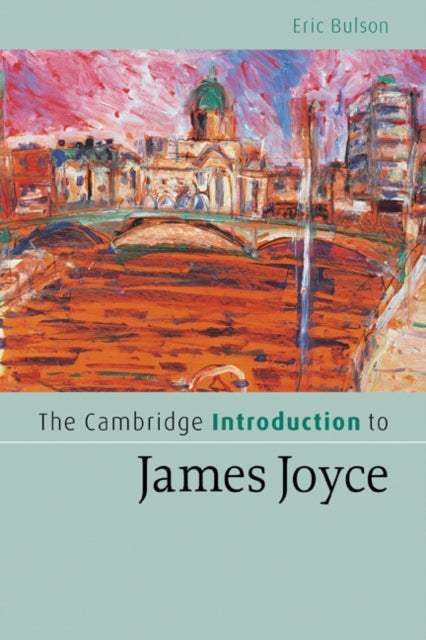 Book cover of: Cambridge Introduction to James Joyce. By: Eric Bulson