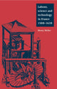 Book cover of: Labour, Science and Technology in France, 1500–1620