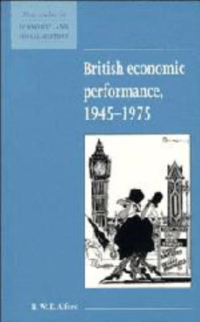 Book cover of: British Economic Performance 1945–1975