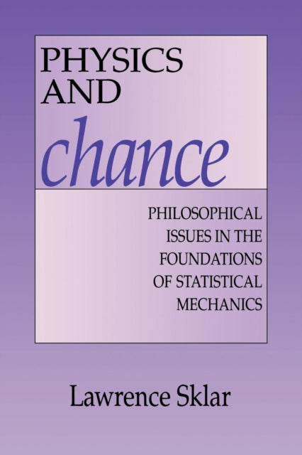 Book cover of: Physics and Chance. By: Lawrence Sklar