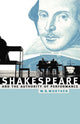 Book cover of: Shakespeare and the Authority of Performance