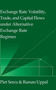 Book cover of: Exchange Rate Volatility, Trade, and Capital Flows under Alternative Exchange Rate Regimes. By: Piet Sercu